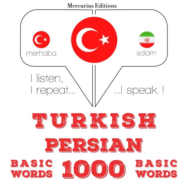 Türkçe - Farsça: 1000 temel kelime: Dinliyorum, tekrar ediyorum, konuşuyorum: dil öğrenme kursu