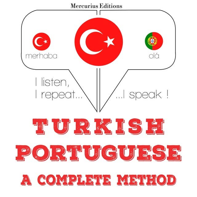 Türkçe - Portekizce: eksiksiz bir yöntem: Dinliyorum, tekrar ediyorum, konuşuyorum: dil öğrenme kursu