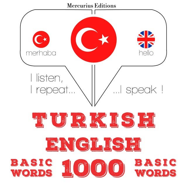 Türkçe - İngilizce: 1000 temel kelime: Dinliyorum, tekrar ediyorum, konuşuyorum: dil öğrenme kursu