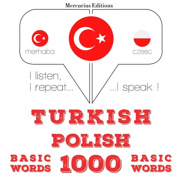 Türkçe - Lehçe: 1000 temel kelime: Dinliyorum, tekrar ediyorum, konuşuyorum: dil öğrenme kursu