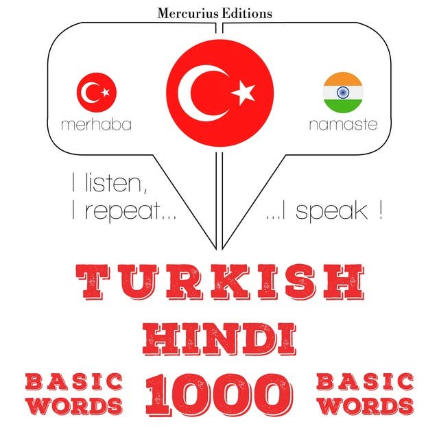 Türkçe - Hintçe: 1000 temel kelime: Dinliyorum, tekrar ediyorum, konuşuyorum: dil öğrenme kursu