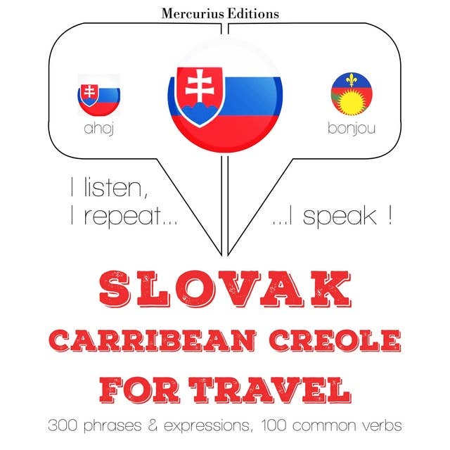 Slovak – Carribean Creole : For travel