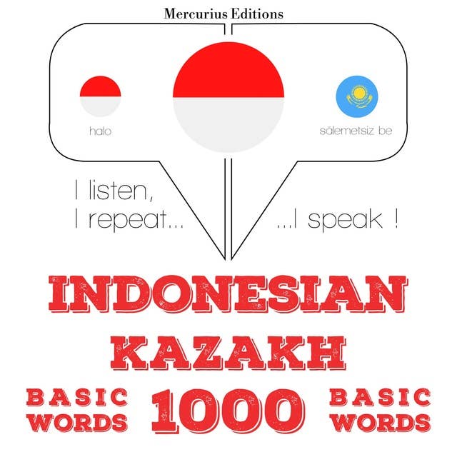 Indonesian – Kazakh: 1000 Basic Words