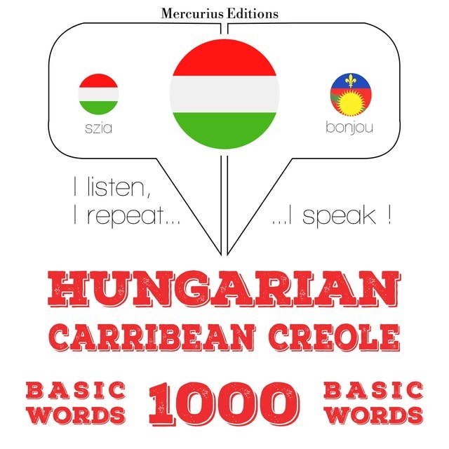 Hungarian – Carribean Creole : 1000 basic words