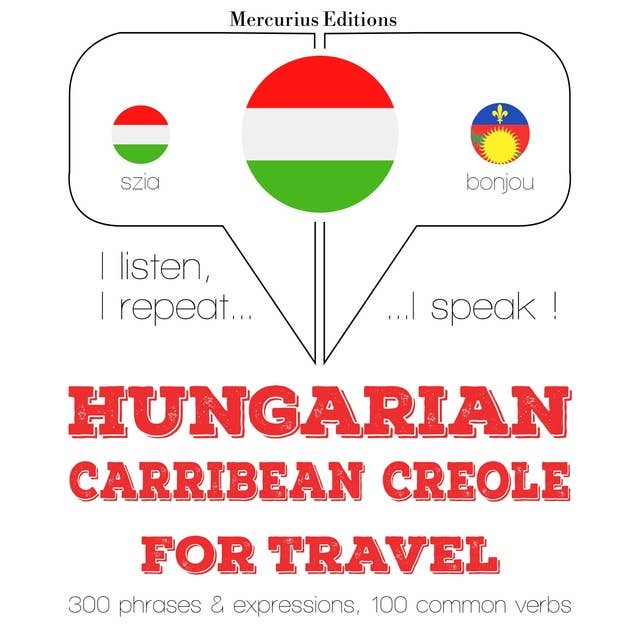 Hungarian – Carribean Creole : For travel
