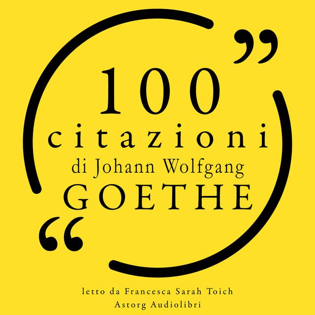 100 citazioni di Johan Wolfgang von Goethe