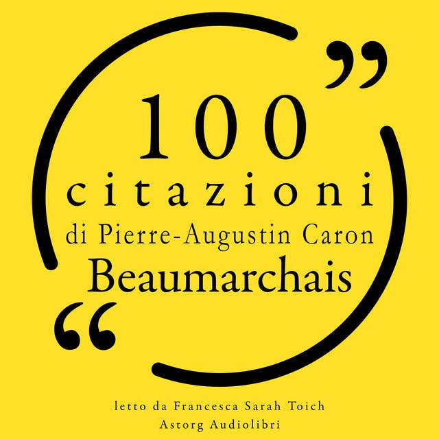 100 citazioni di Pierre-Augustin Caron Beaumarchais