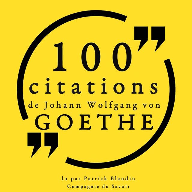 100 citations de Johann Wolfgang von Goethe