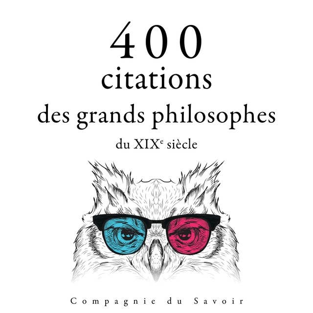 400 citations des grands philosophes du XIXe siècle
