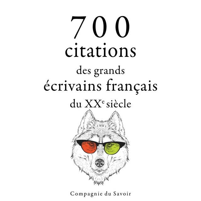 700 citations des grands écrivains français du XXe siècle