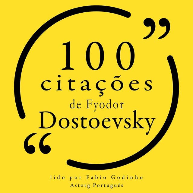100 citações de Fyodor Dostoevsky