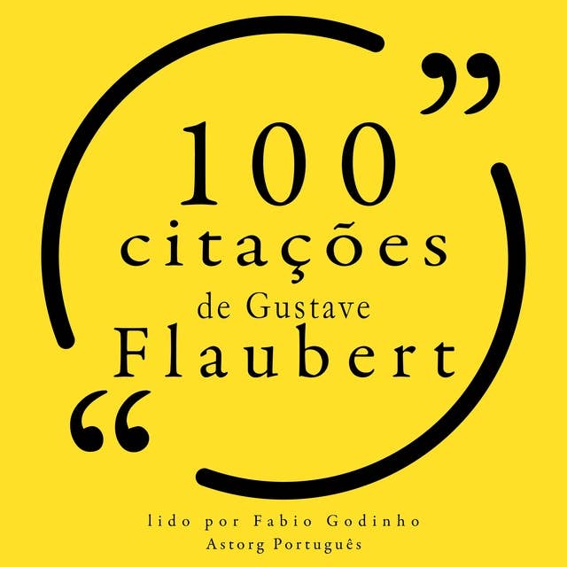 100 citações de Gustave Flaubert