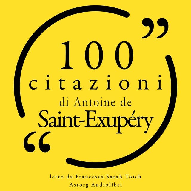 100 citazioni di Antoine de Saint Exupéry