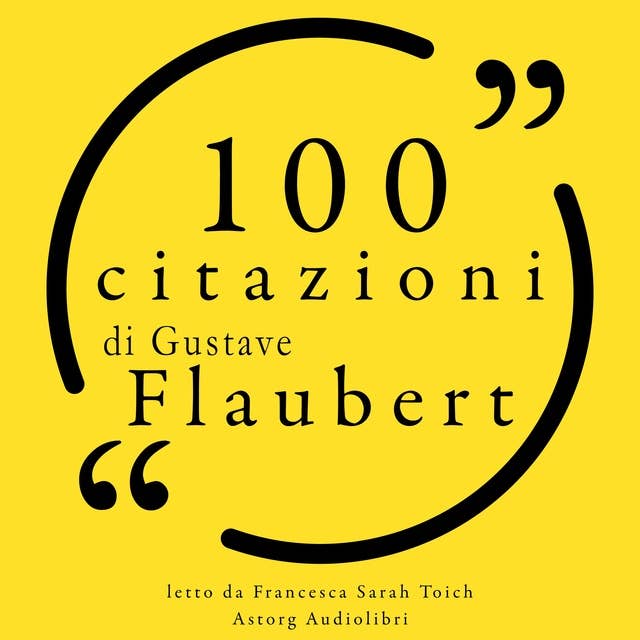 100 citazioni di Gustave Flaubert