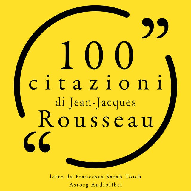100 citazioni di Jean-Jacques Rousseau
