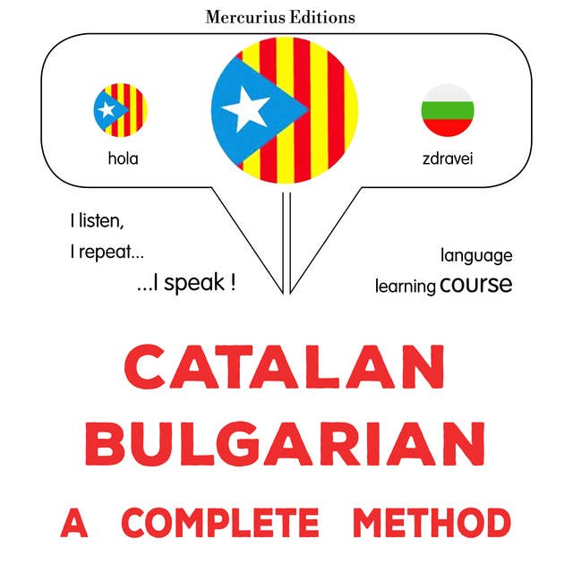 Català - Búlgar : un mètode complet: Catalan - Bulgarian : a complete method