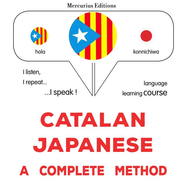 Català - Japonès: un mètode complet: Catalan - Japanese : a complete method