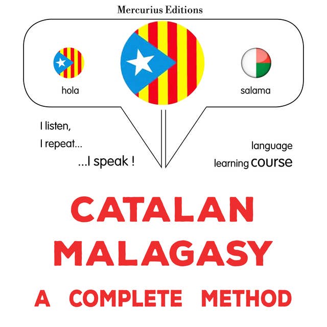 Català - Malgaix : un mètode complet: Catalan - Malagasy : a complete method