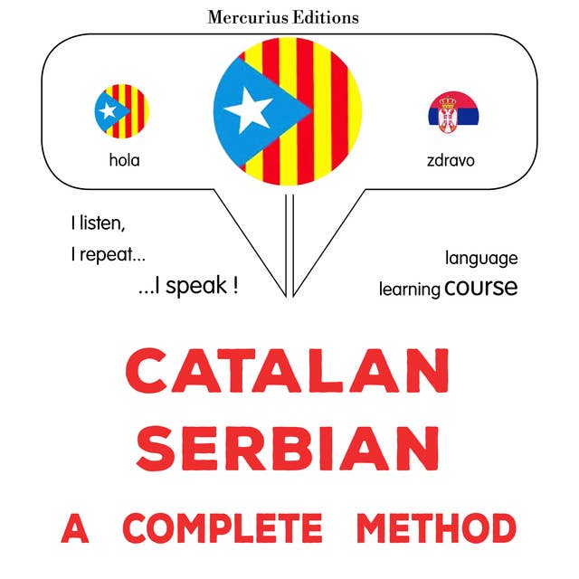 Català - Serbi : un mètode complet: Catalan - Serbian : a complete method