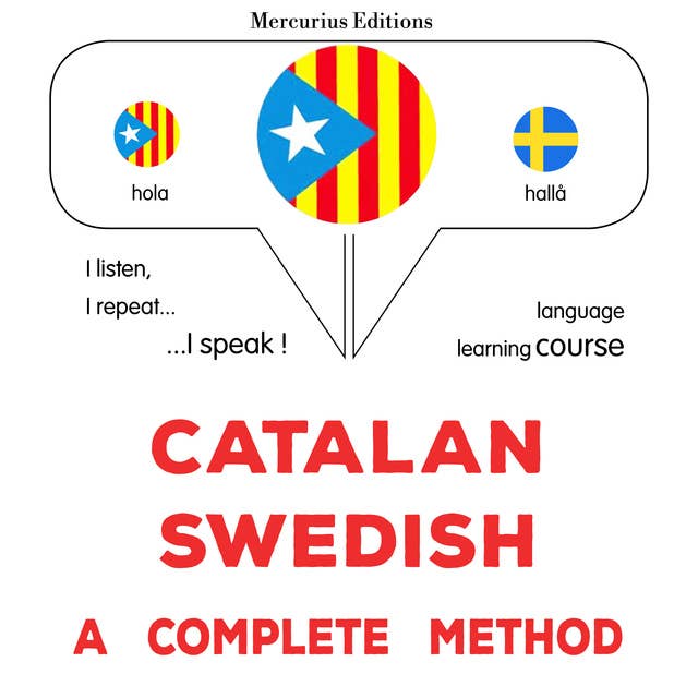 Català - Suec : un mètode complet: Catalan - Swedish : a complete method