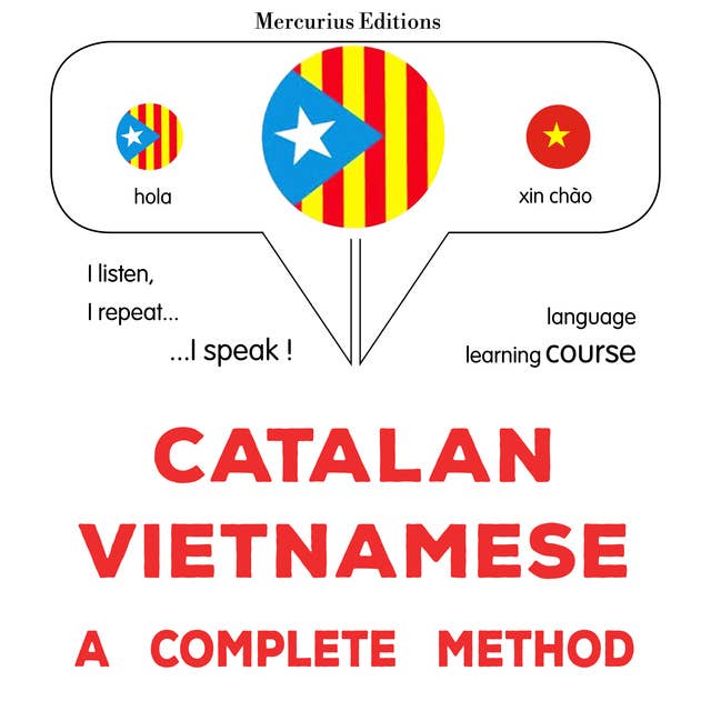 Català - Vietnamita : un mètode complet: Catalan - Vietnamese : a complete method