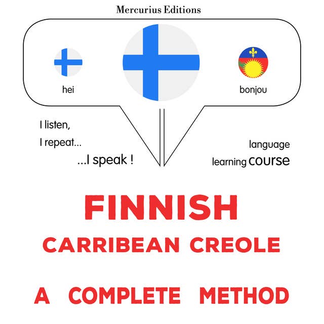 Suomi - Karibialainen kreoli : täydellinen menetelmä: Finnish - Carribean Creole : a complete method