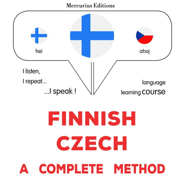 Suomi - Tšekki : täydellinen menetelmä: Finnish - Czech : a complete method