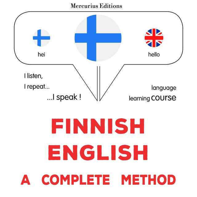 suomi - englanti : täydellinen menetelmä: Finnish - English : a complete method