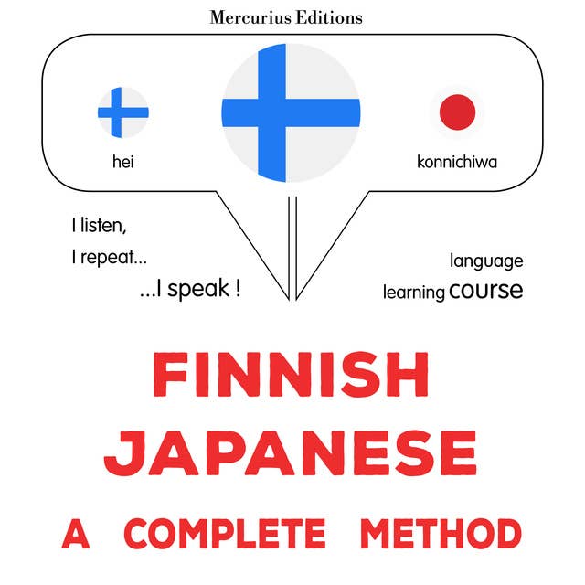 Suomi - Japani : täydellinen menetelmä: Finnish - Japanese : a complete method