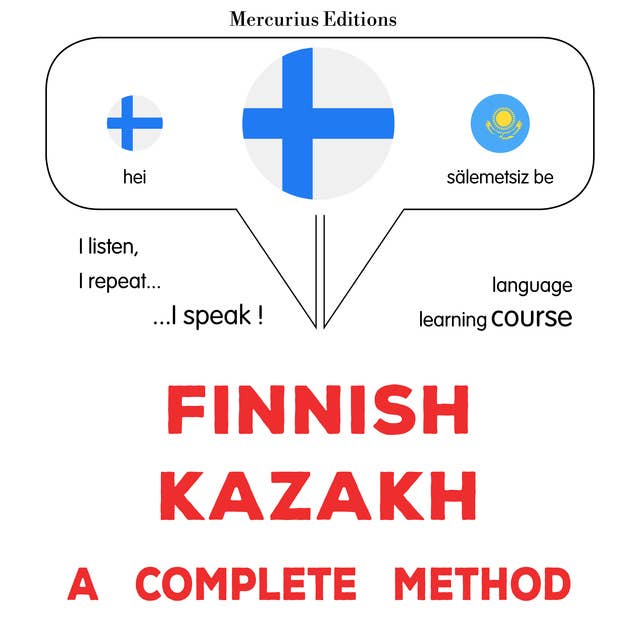 Suomi - Kazakstan : täydellinen menetelmä: Finnish - Kazakh : a complete method