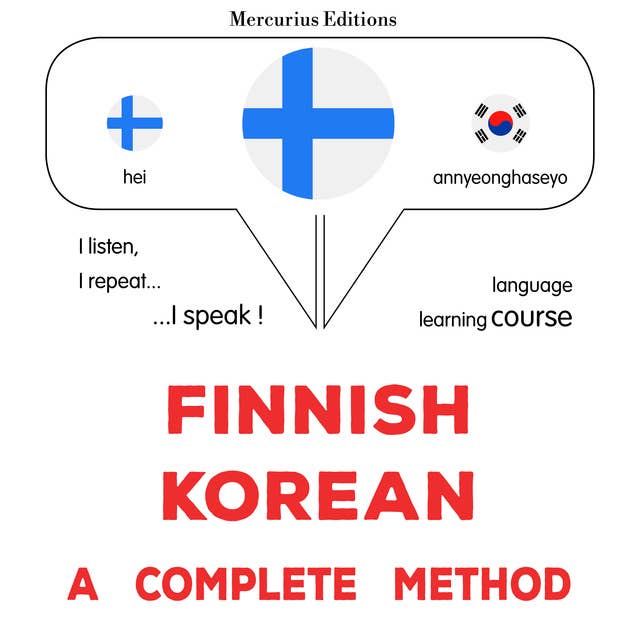 suomi-korea : täydellinen menetelmä: Finnish - Korean : a complete method