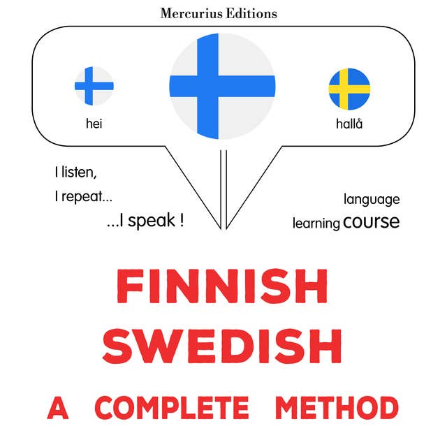 suomi-ruotsi: täydellinen menetelmä: Finnish - Swedish : a complete method