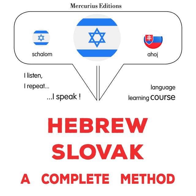 עברית - סלובקית: שיטה שלמה: Hebrew - Slovak : a complete method