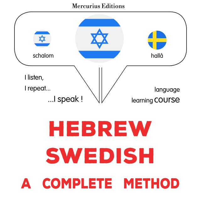 עברית - שוודית: שיטה מלאה: Hebrew - Swedish : a complete method