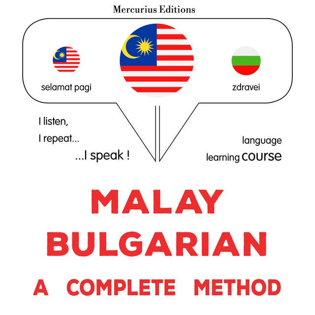 Bahasa Melayu - Bahasa Bulgaria : kaedah yang lengkap: Malay - Bulgarian : a complete method