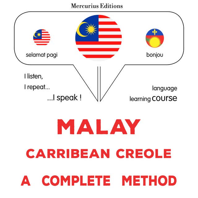 Melayu - Carribean Creole : kaedah yang lengkap: Malay - Carribean Creole : a complete method