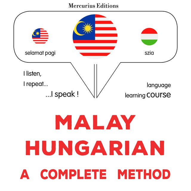 Melayu - Hungary : kaedah yang lengkap: Malay - Hungarian : a complete method