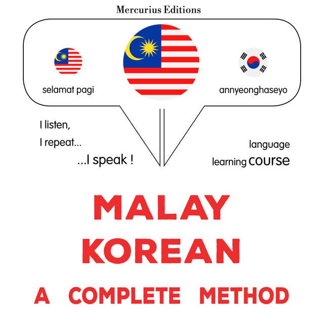 Melayu - Korea : kaedah yang lengkap: Malay - Korean : a complete method