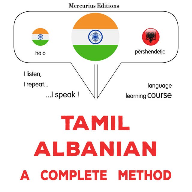 Tamiḻ – alpēṉiyaṉ: Oru muḻumaiyāṉa muṟai: Tamil – Albanian : a complete method
