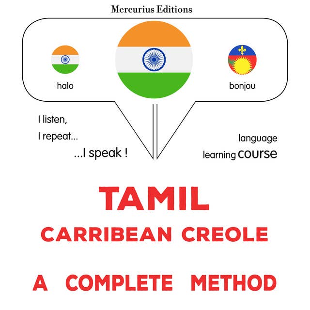 tamiḻ - karīpiyaṉ kiriyōl: Oru muḻumaiyāṉa muṟai: Tamil - Carribean Creole : a complete method