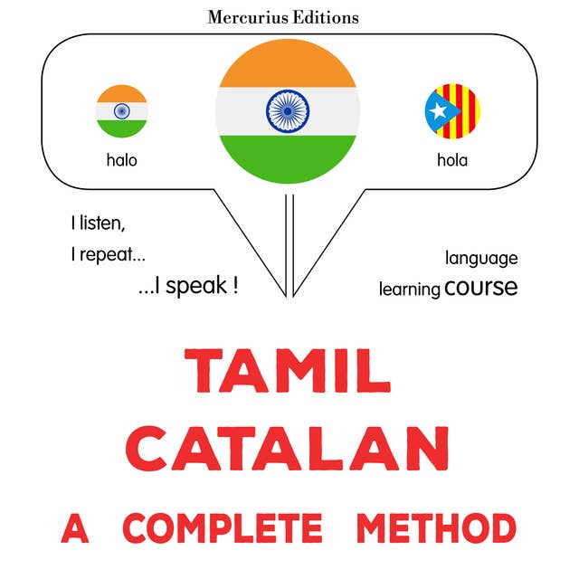 tamiḻ - kaṟṟalāṉ: Oru muḻumaiyāṉa muṟai: Tamil - Catalan : a complete method