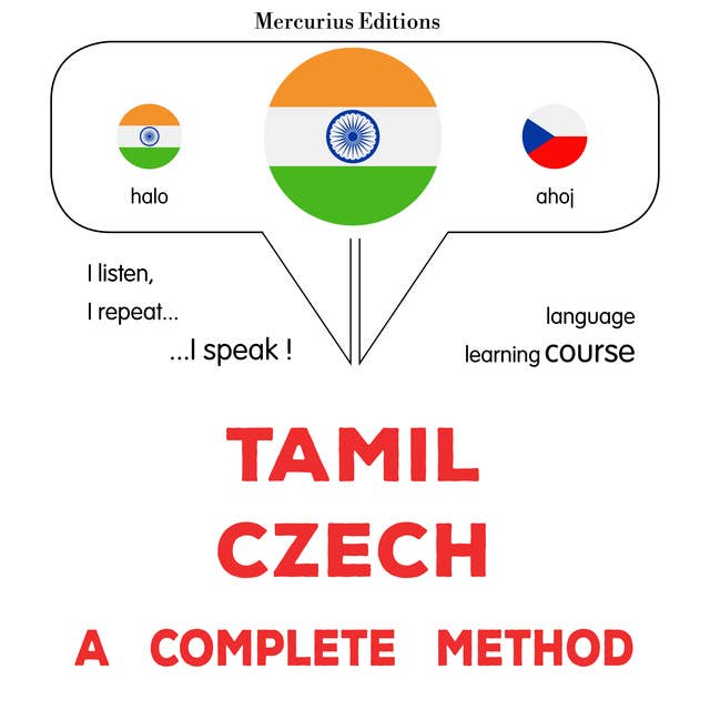 tamiḻ - cek: Oru muḻumaiyāṉa muṟai: Tamil - Czech : a complete method