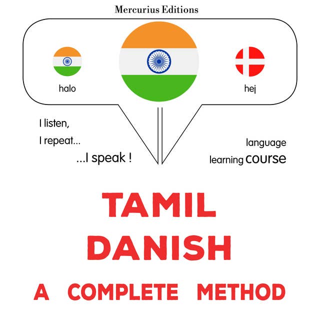 tamiḻ - ṭēṉiṣ: Oru muḻumaiyāṉa muṟai: Tamil - Danish : a complete method