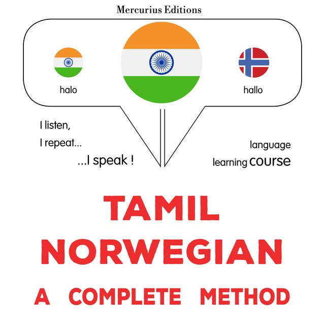 tamiḻ - nārvējiyaṉ: Oru muḻumaiyāṉa muṟai: Tamil - Norwegian : a complete method