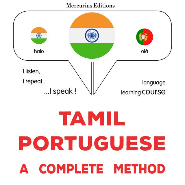 tamiḻ - pōrttukīciyam: Oru muḻumaiyāṉa muṟai: Tamil - Portuguese : a complete method