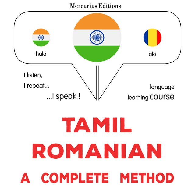 tamiḻ - rōmāṉiyam: Oru muḻumaiyāṉa muṟai: Tamil - Romanian : a complete method