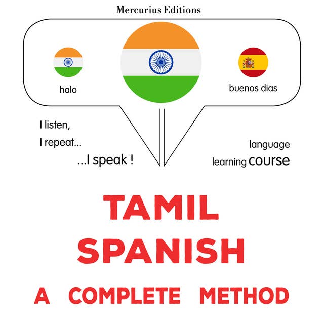 tamiḻ - spāṉiṣ: Oru muḻumaiyāṉa muṟai: Tamil - Spanish : a complete method