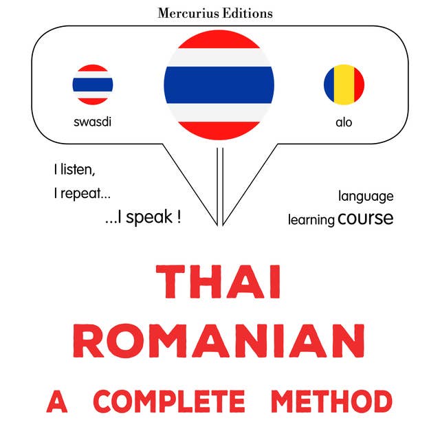thịy - romāneīy: Wiṭhī thī̀ s̄mbūrṇ̒: Thaï - Romanian : a complete method