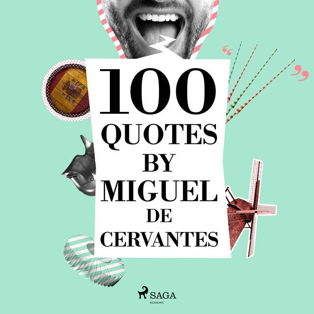 100 Quotes by Miguel de Cervantes