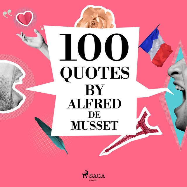 100 Quotes by Alfred de Musset
